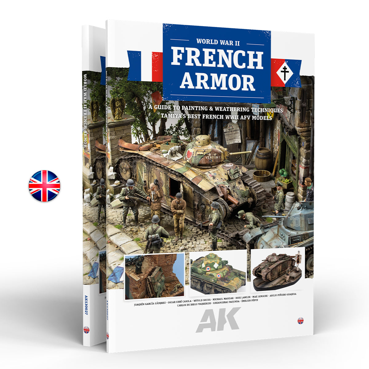 AK130027 FRENCH ARMOR – A GUIDE TO PAINTING & WEATHERING TECHNIQUES USING TAMIYA’S FRENCH WWII AFV MODELS